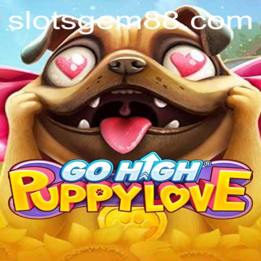 GoHighPuppyLove: An Engaging Adventure with SlotsGem