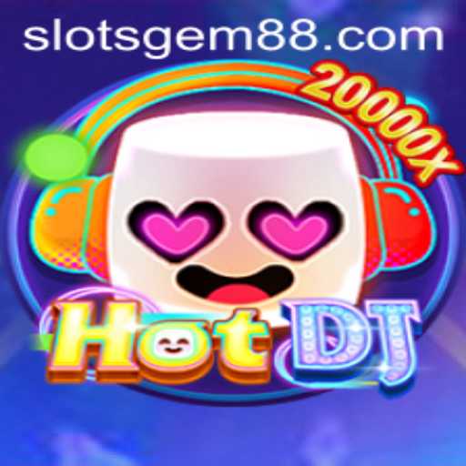 An In-Depth Exploration of HotDJ: Dive into the World of SlotsGem