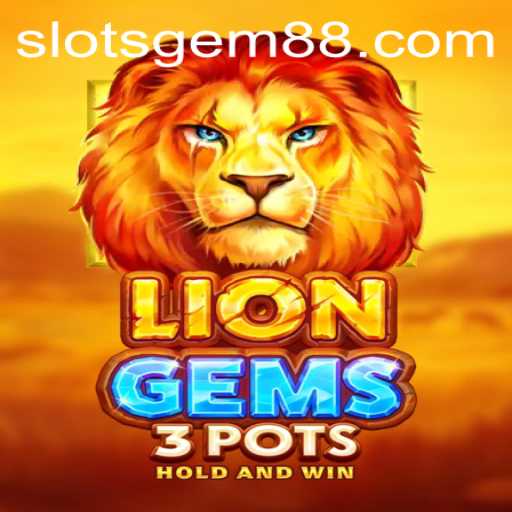 Uncover the Thrills of LionGems3pots: Your Guide to Winning Big with SlotsGem